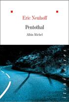 Couverture du livre « Penthotal » de Eric Neuhoff aux éditions Albin Michel