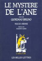 Couverture du livre « Le mystere de l'ane. - essai sur giordano bruno. » de Ordine/Garin aux éditions Belles Lettres