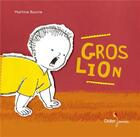 Couverture du livre « Gros Lion » de Martine Bourre aux éditions Didier Jeunesse