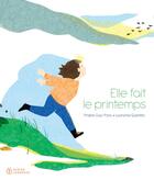 Couverture du livre « Elle fait le printemps » de Praline Gay-Para et Lauranne Quentric aux éditions Didier Jeunesse