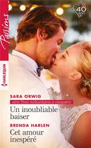 Couverture du livre « Un inoubliable baiser ; cet amour inespéré » de Brenda Harlen et Sara Orwig aux éditions Harlequin