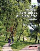 Couverture du livre « Aménager les territoires du bien-être » de Jean-Pierre Thibault aux éditions Le Moniteur