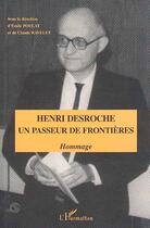 Couverture du livre « Henri Desroche un passeur de frontières » de Emile Poulat et Claude Ravelet aux éditions Editions L'harmattan