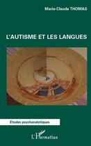 Couverture du livre « L'autisme et les langues » de Marie-Claude Thomas aux éditions Editions L'harmattan