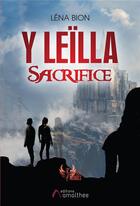 Couverture du livre « Y leïlla ; sacrifice » de Lena Bion aux éditions Amalthee