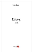 Couverture du livre « Taïraal, l'exil » de Louis Julor aux éditions Editions Du Net