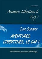 Couverture du livre « Aventures libertines, le Cap ! » de June Summer aux éditions Books On Demand
