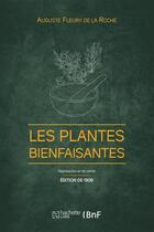 Couverture du livre « Les plantes bienfaisantes (édition 1906) » de A Fleury De La Roche aux éditions Hachette Bnf