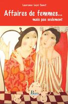 Couverture du livre « Affaires de femmes... mais pas seulement » de Laurence Luye-Tanet aux éditions Corsaire Editions