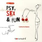 Couverture du livre « Psy, sex & fun » de Catherine Solano aux éditions Tornade