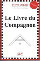 Couverture du livre « Le livre du compagnon (4e édition) » de Pierre Dangle aux éditions Maison De Vie