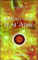 Couverture du livre « Je suis la vie ! je m'aime ! » de Pascale Arcan aux éditions Helios
