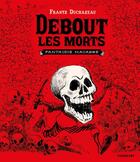 Couverture du livre « Debout les morts : fantaisie macabre » de Frantz Duchazeau aux éditions Sarbacane