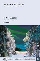 Couverture du livre « Sauvage » de Jamey Bradbury aux éditions Voir De Pres