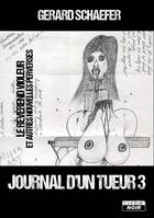 Couverture du livre « Journal d'un tueur 3 le reverend violeur et autres nouvelles perverses » de Gerard Schaefer aux éditions Le Camion Blanc