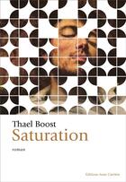 Couverture du livre « Saturation » de Thael Boost aux éditions Anne Carriere