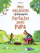 Couverture du livre « Mes vacances (presque) parfaites avec papa » de Seb Braun aux éditions Belin Education