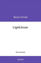 Couverture du livre « Capricieuse » de Benoit Girard aux éditions Edilivre