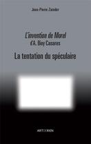 Couverture du livre « L'invention de morel - la tentation du speculaire » de Jean-Pierre Zarader aux éditions Artderien