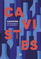 Couverture du livre « Cavistes ; 100 prescripteurs de vins d'auteurs » de  aux éditions Nouriturfu