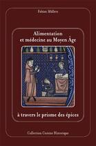 Couverture du livre « Alimentation et médecine au Moyen-Âge à travers le prisme des épices » de Fabian Müllers aux éditions La Muse