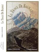 Couverture du livre « La trace de Balmat » de Didier Langlois aux éditions La Fugue