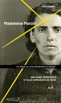 Couverture du livre « Madeleine Marzin : bretonne, résistante et élue communiste de Paris » de Alain Prigent aux éditions Le Merle Moqueur Editions