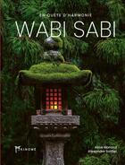 Couverture du livre « Wabi sabi : en quête d'harmonie » de Alexandre Sattler et Alice Monard aux éditions Akinome