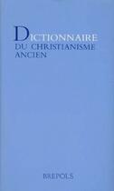 Couverture du livre « Dictionnaire du christianisme ancien » de  aux éditions Brepols