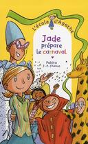 Couverture du livre « L'école d'Agathe ; Jade prépare le carnaval » de Pakita et Jean-Philippe Chabot aux éditions Rageot