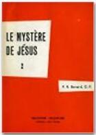 Couverture du livre « Le mystère de Jésus t.2 » de R Bernard aux éditions Salvator