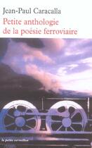 Couverture du livre « Petite anthologie de la poesie ferroviaire » de Jean-Paul Caracalla aux éditions Table Ronde