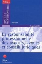 Couverture du livre « La responsabilité des avocats, avoués et conseils juridiques » de Hadi Slim aux éditions Lexisnexis