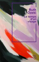 Couverture du livre « Le temps d'un visage » de Ruth Ozeki aux éditions Belfond