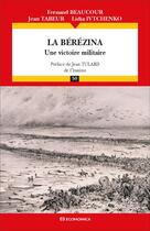 Couverture du livre « La Bérézina : Une victoire militaire » de Jean Tabeur et Fernand Beaucour et Lidia Ivtchenko aux éditions Economica