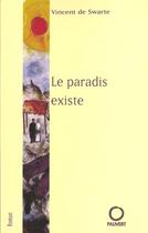 Couverture du livre « Le paradis existe » de Swarte Vincent aux éditions Pauvert