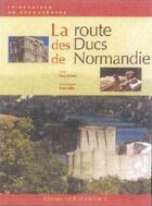 Couverture du livre « La route des Ducs de Normandie » de Henry Decaens aux éditions Ouest France