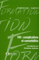 Couverture du livre « VIH : complications et comorbidités » de Katlama Christi aux éditions John Libbey