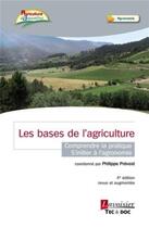 Couverture du livre « Les bases de l'agriculture : Comprendre la pratique - S'initier à l'agronomie » de Prevost aux éditions Tec Et Doc