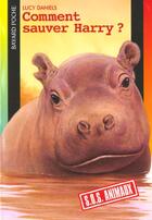 Couverture du livre « S.O.S. animaux t.313 ; l'hippopotame est prisonnier » de Lucy Daniels aux éditions Bayard Jeunesse