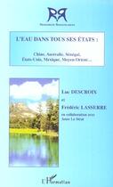 Couverture du livre « L'eau dans tous ses etats - chine, australie, senegal, etats-unis, mexique, moyent orient » de Descroix/Lasserre aux éditions L'harmattan