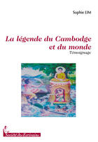 Couverture du livre « La légende du Cambodge et du monde » de Sophie Lim aux éditions Societe Des Ecrivains