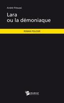 Couverture du livre « Lara ou la demoniaque » de Andre Fitoussi aux éditions Publibook