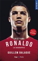Couverture du livre « Christiano Ronaldo ; la biographie » de Nicolas Vilas et Guillem Balague aux éditions Hugo Poche