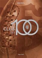 Couverture du livre « Le club des 100 » de Gerard Schaller et Bruno Gravelet aux éditions Hugo Sport