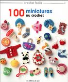 Couverture du livre « 100 miniatures au crochet » de  aux éditions De Saxe