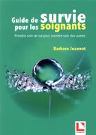 Couverture du livre « Guide de survie pour les soignants ; prendre soin de soi pour prendre soin des autres » de Barbara Joannot aux éditions Lamarre