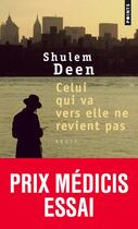 Couverture du livre « Celui qui va vers elle ne revient pas » de Shulem Deen aux éditions Points