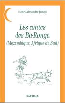 Couverture du livre « Les contes des Ba-Ronga (Mozambique, Afrique du Sud) » de Henri Alexandre Junod aux éditions Karthala