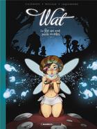 Couverture du livre « Wat Tome 1 : la fée qui avait perdu ses ailes » de Christophe Cazenove et William et Elodie Jacquemoire aux éditions Bamboo
